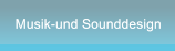 Musik-und Sounddesign Musik-und Sounddesign